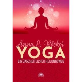 Ein ganzheitlicher Heilungsweg - Yoga Kartenset von Anna E. Röcker