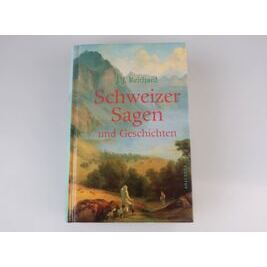 Schweizer Sagen und Geschichten von J. J. Reithard