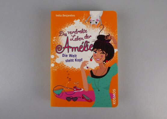 India Desjardins - Das verdrehte Leben der Amélie - Band 4 - Die Welt steht Kopf